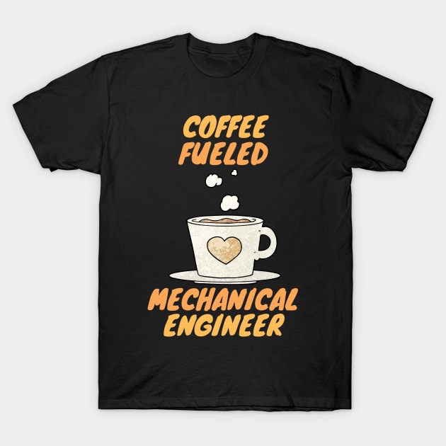 coffee fueled mechanical engineer T-Shirt by SnowballSteps